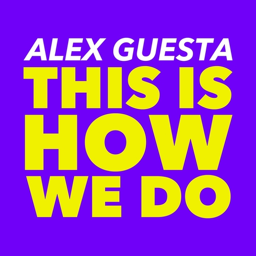 Alex Guesta - This Is How We Do (Extended Mix) [A075]